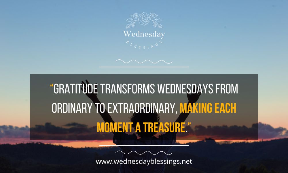 Gratitude transforms Wednesdays from ordinary to extraordinary