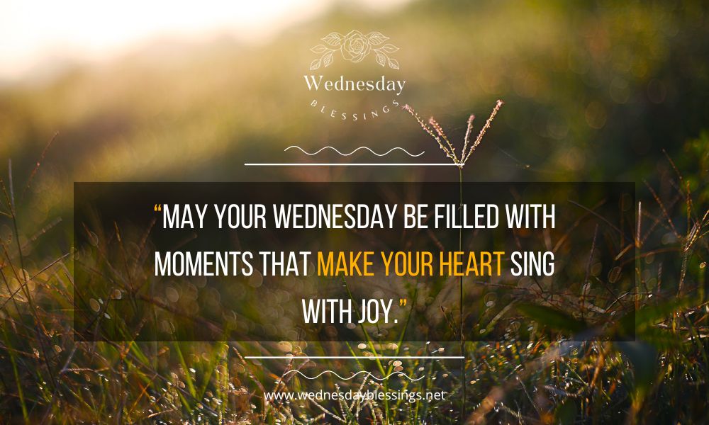 A message wishing for a Wednesday filled with moments that bring joy to the heart.