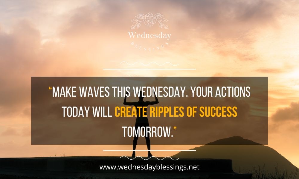 Make waves this Wednesday for success