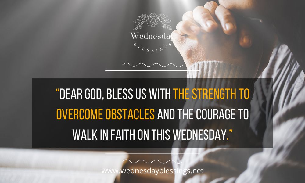Overcome obstacles on Wednesday Blessing
