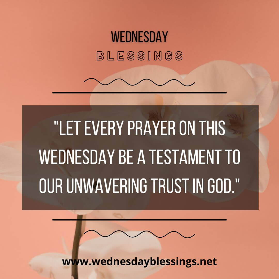 Every prayer on this Wednesday be a testament to our unwavering trust in God