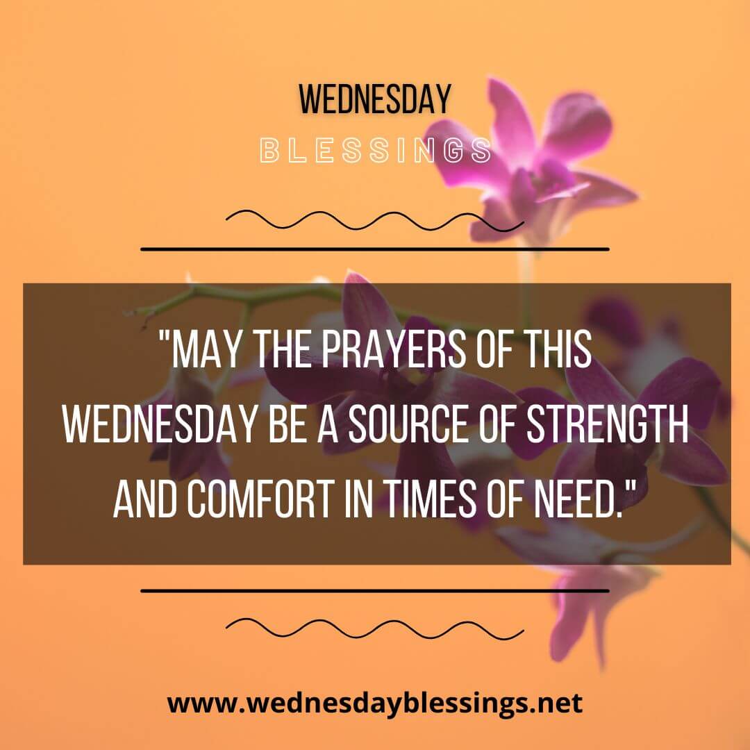 May the prayers of this Wednesday be a source of strength and comfort in times of need